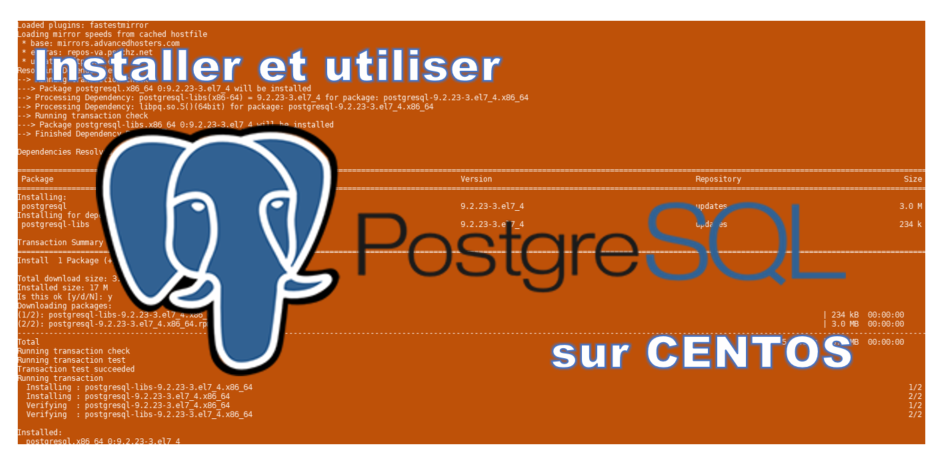 Installer et utiliser PostgreSQL sur CentOS 7... en 3 minutes