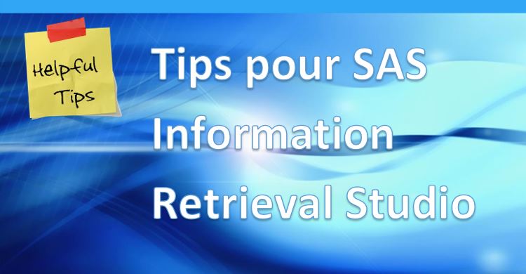 Tips pour SAS Information Retrieval Studio