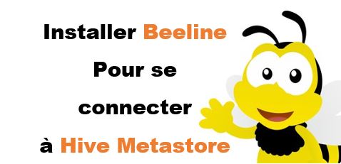 Installer un client Beeline pour se connecter à Hive Metastore
