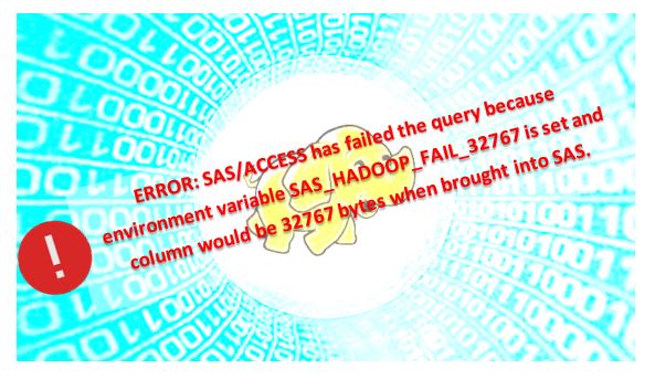 SAS/ACCESS to Hadoop et les champs STRING : WARNING ou ERROR ?