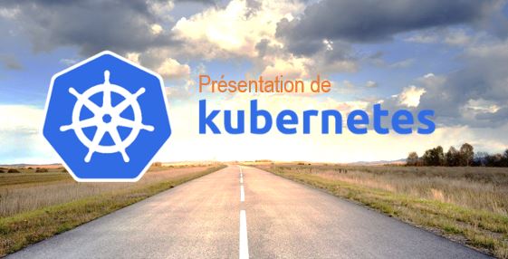 Kubernetes : Présentation