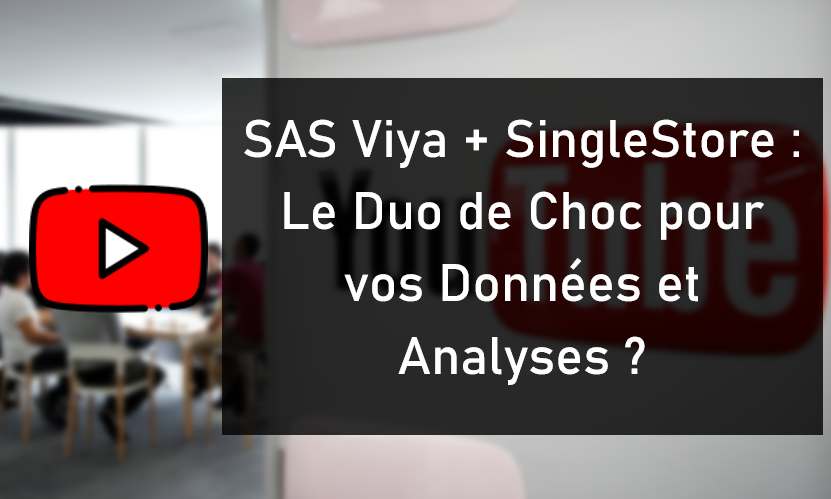 SAS Viya + SingleStore : Le Duo de Choc pour vos Données et Analyses ?
