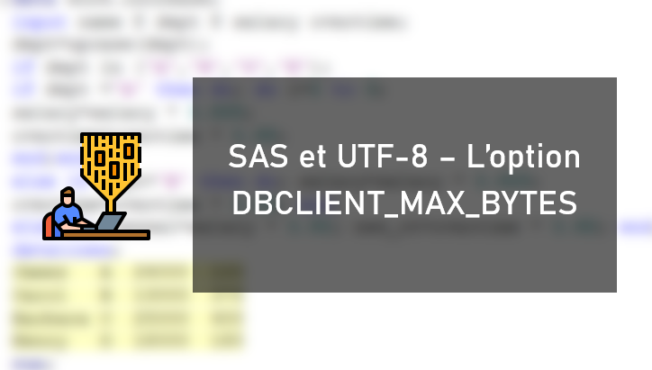 SAS et UTF-8 - L'option DBCLIENT_MAX_BYTES